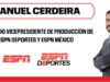 ESPN designa a Manuel Cerdeira como vicepresidente de producción para ESPN Deportes y ESPN México