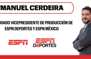 ESPN designa a Manuel Cerdeira como vicepresidente de producción para ESPN Deportes y ESPN México