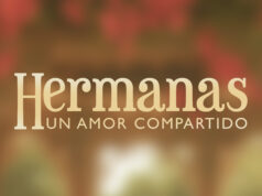 Las Estrellas suma a su horario estelar la telenovela Hermanas, Un Amor Compartido