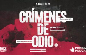 Podium Podcast estrena la segunda temporada de Crímenes de odio