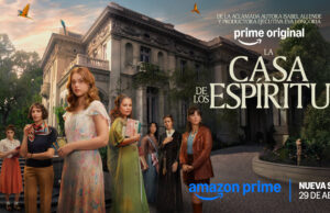 Prime Video estrenará La Casa de los Espíritus, primera adaptación televisiva en español de la novela de Isabel Allende