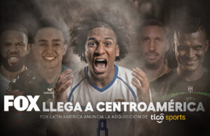 FOX Latin America adquiere Tigo Sports en Centroamérica y lanzará el canal FOX en seis países en mayo